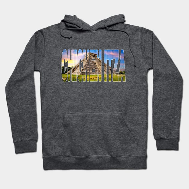 CHICHEN ITZA - Mexico Ancient Ruins with Sunset Glow Hoodie by TouristMerch